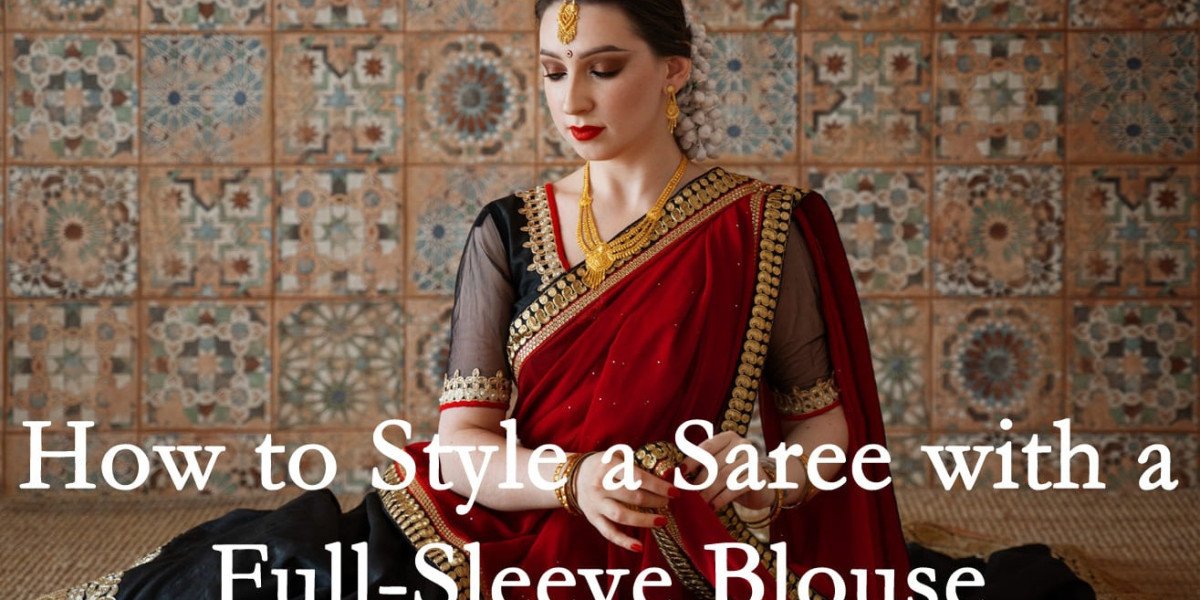 How to Style a Saree with a Full-Sleeve Blouse