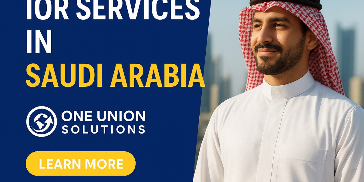 IOR Services in Saudi Arabia: Simplifying Global Trade with One Union Solutions